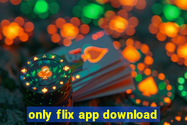 only flix app download