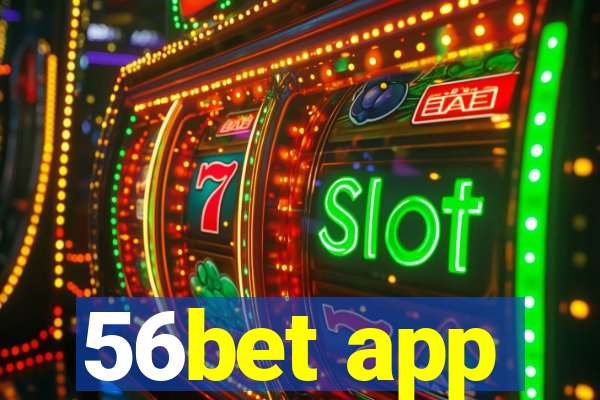 56bet app