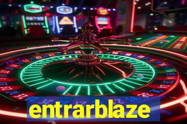 entrarblaze