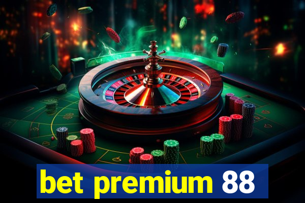 bet premium 88