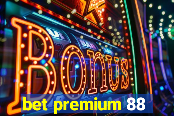 bet premium 88