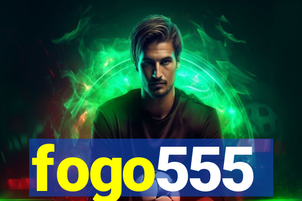 fogo555