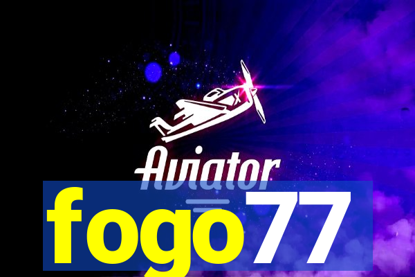 fogo77