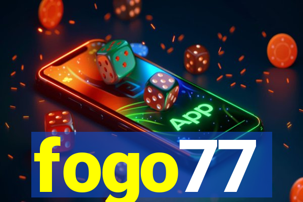 fogo77