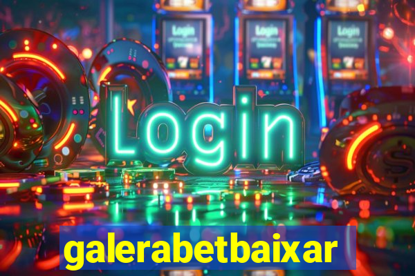 galerabetbaixar