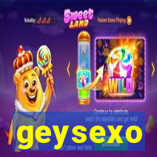 geysexo