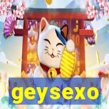 geysexo