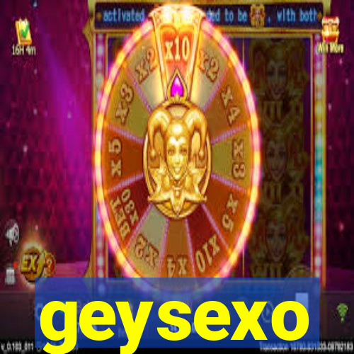 geysexo