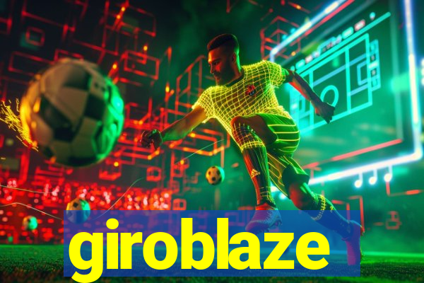 giroblaze