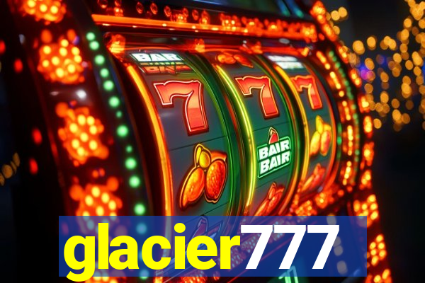 glacier777