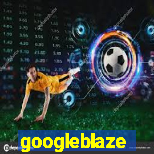 googleblaze