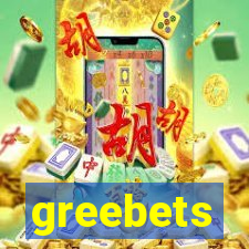 greebets