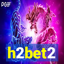 h2bet2