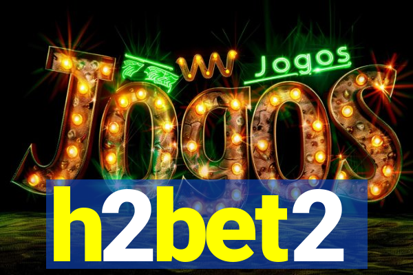 h2bet2