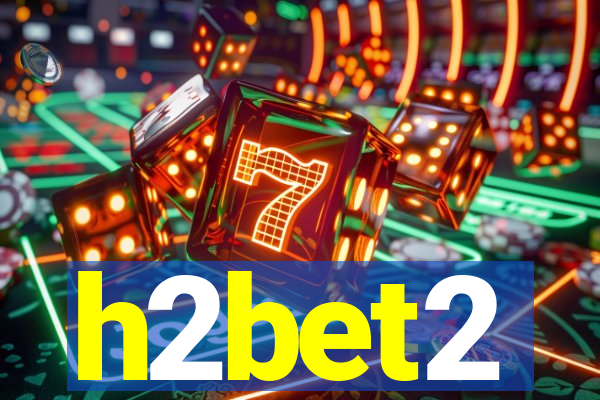 h2bet2