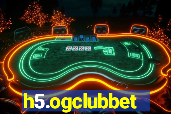 h5.ogclubbet