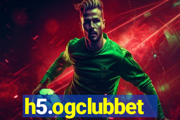 h5.ogclubbet