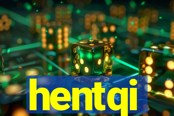 hentqi