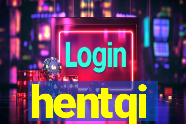 hentqi