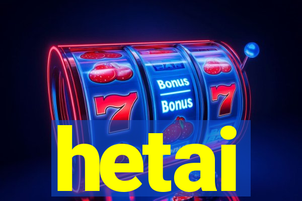 hetai