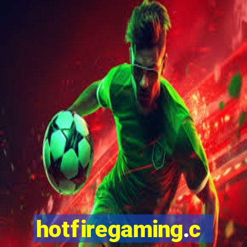 hotfiregaming.com