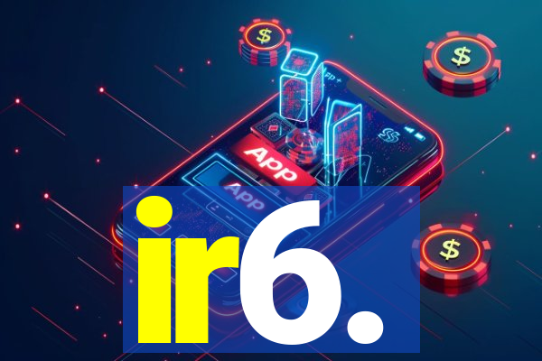 ir6.