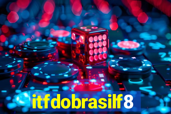 itfdobrasilf8