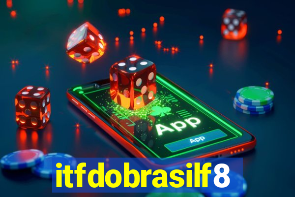 itfdobrasilf8