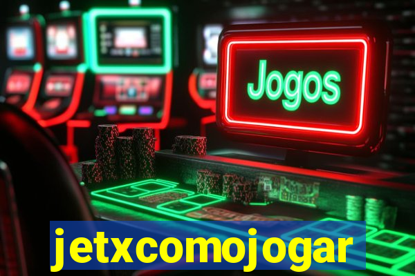 jetxcomojogar