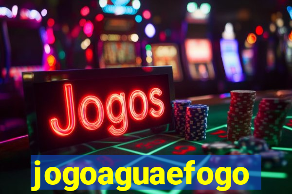 jogoaguaefogo