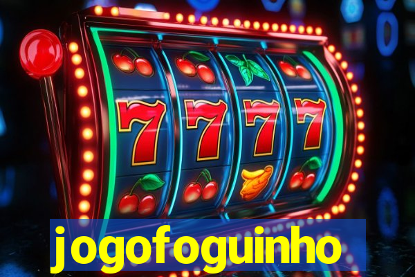 jogofoguinho