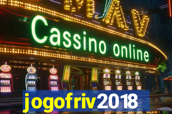 jogofriv2018