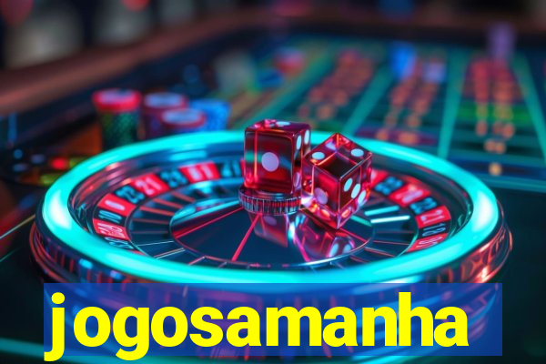 jogosamanha