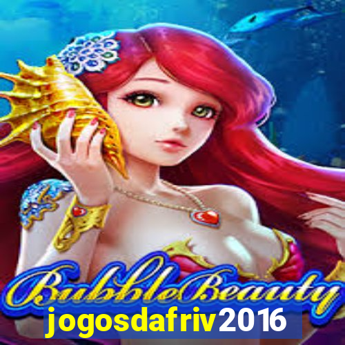 jogosdafriv2016