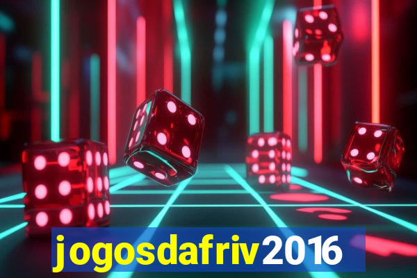 jogosdafriv2016