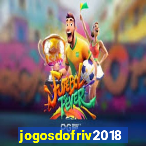 jogosdofriv2018