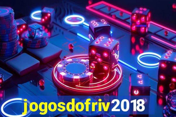 jogosdofriv2018