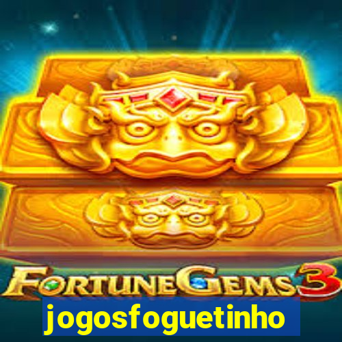 jogosfoguetinho