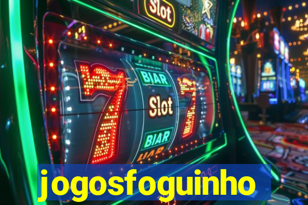 jogosfoguinho