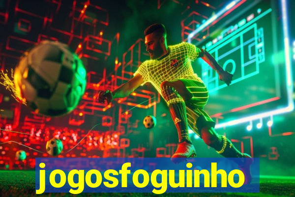 jogosfoguinho