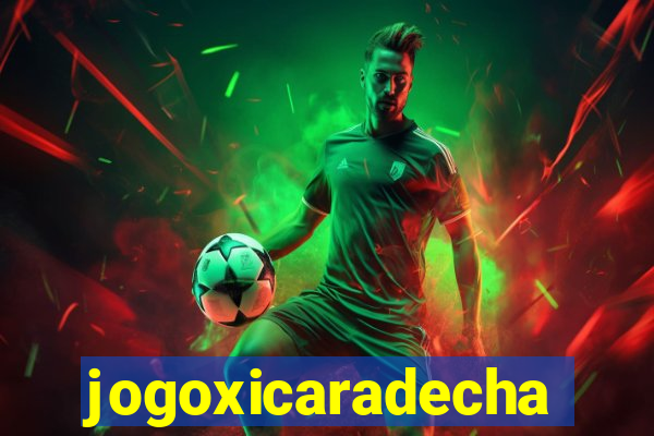 jogoxicaradecha