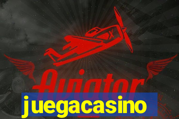 juegacasino