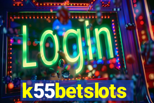 k55betslots