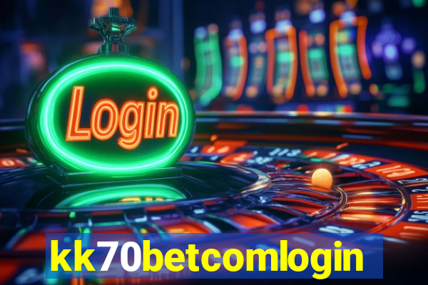 kk70betcomlogin