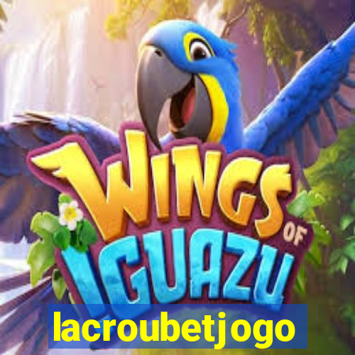 lacroubetjogo