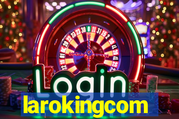 larokingcom