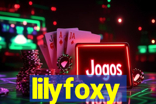 lilyfoxy