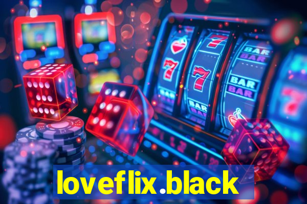 loveflix.black