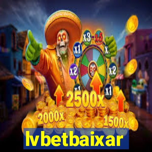 lvbetbaixar