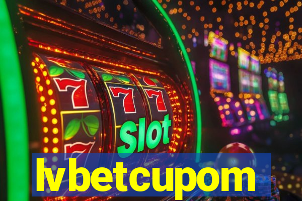 lvbetcupom